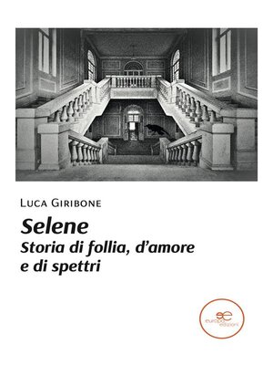 cover image of Selene. Storia di follia, d'amore e di spettri